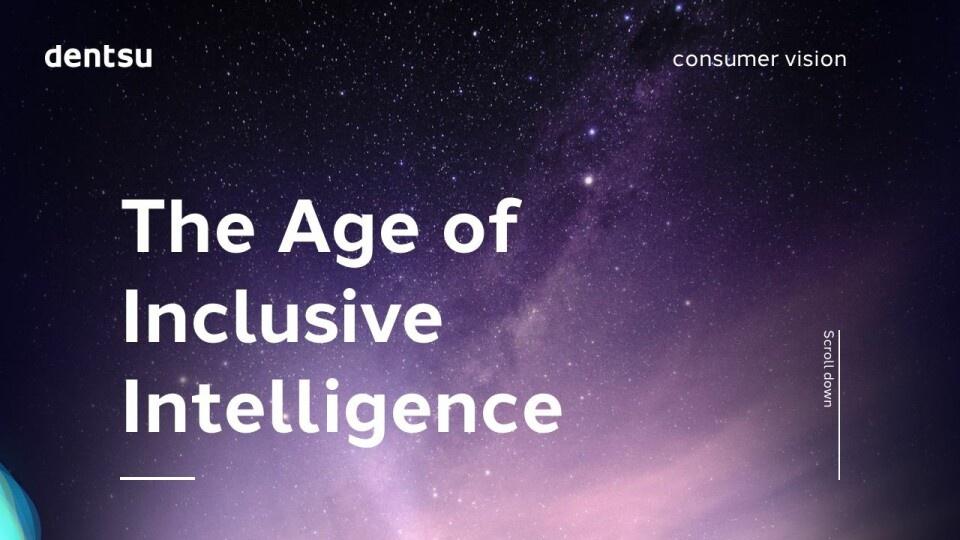 Portada de Dentsu presenta "La era de la inteligencia inclusiva", las tendencias de consumo a largo plazo